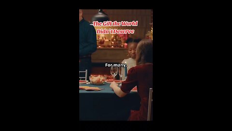 The Gift the World Didn’t Deserve