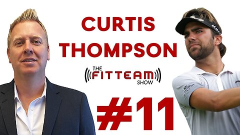 Curtis Thompson PGA Pro Golfer | The FITTEAM Show