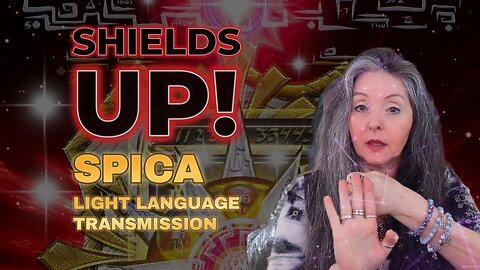 Spica Light Language Transmission | Shielding from Regressive ETs & Lower Bandwidths ✨By Lightstar