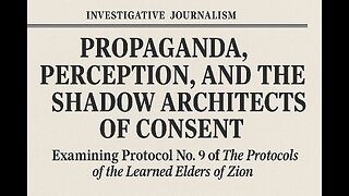 Protocol No. 9: Propaganda, Perception, and the Shadow Architects of Consent