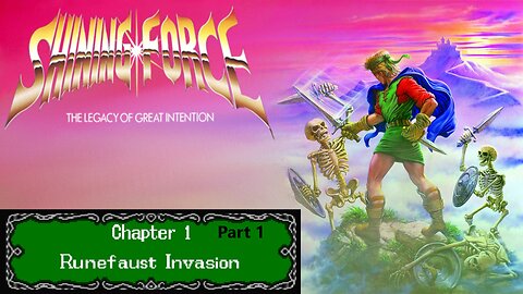 Shining Force - Chapter 1, part 1