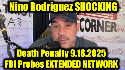 David Nino Rodriguez: Death Penalty 9.18.25 - FBI Probes EXTENDED NETWORK!
