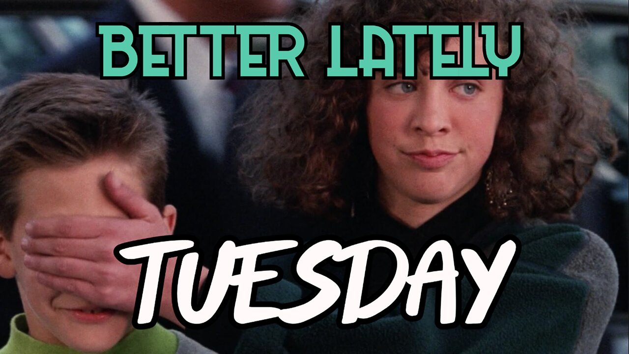 Better Lately - Tuesday