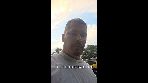 ILLEGAL TO BE BROKE