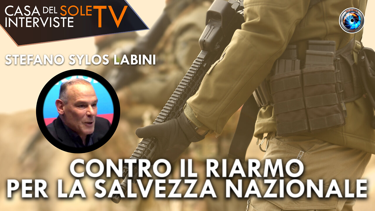 Stefano Sylos Labini: contro il riarmo per la salvezza nazionale