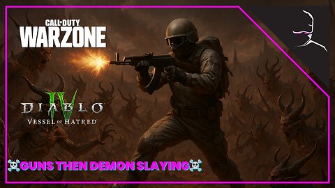 ☠️GUNS THEN DEMONS☠️| WZ + Diablo 4 ENDGAME| XBOX - Come hang!