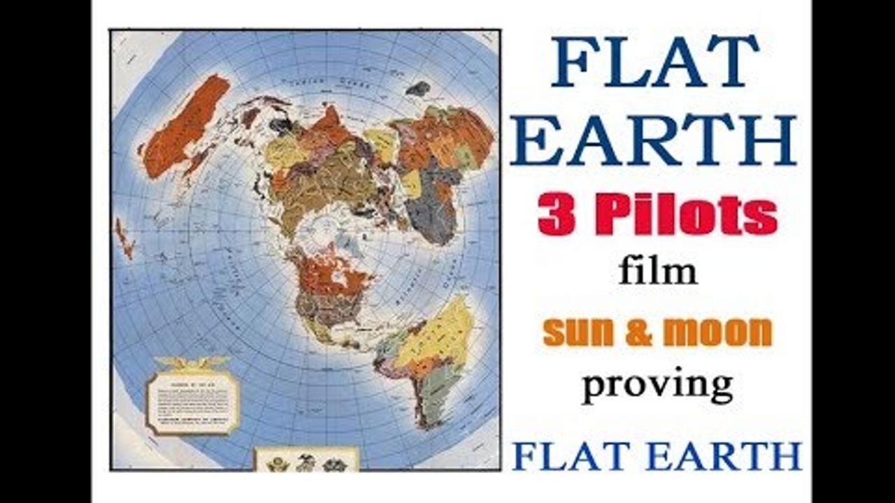 3 Pilots film sun & moon proving FLAT EARTH