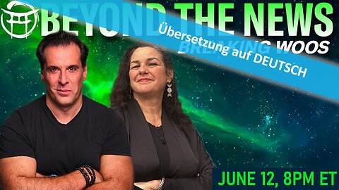 🔎 BEYOND THE NEWS vom 12.06.2025🎞🔮✨
