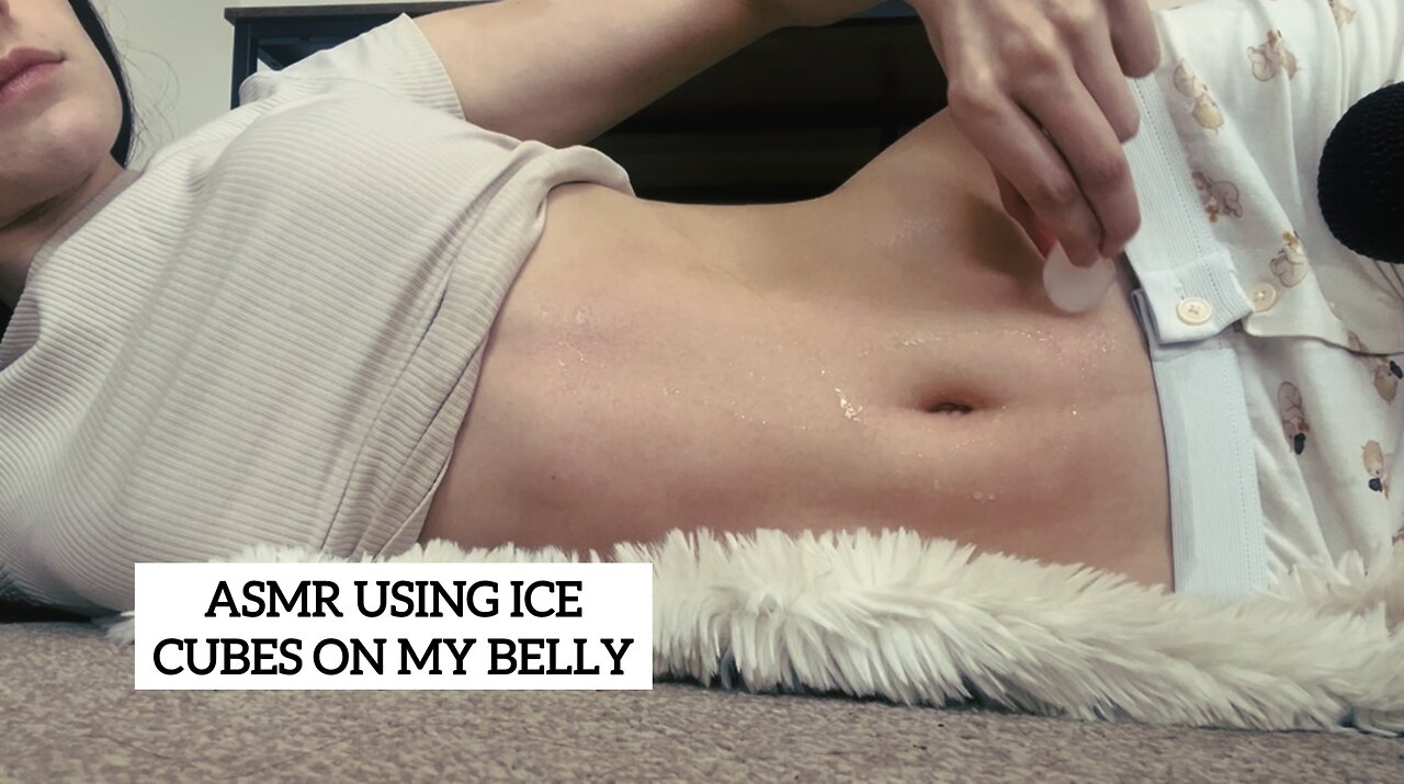 ASMR massaging my belly with ice cubes (visual, tapping, scratching etc.)