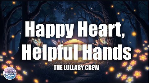 Happy Heart, Helpful Hands