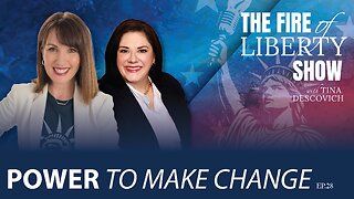 🔥Power to Make Change - Ep. 28 The Fire of Liberty Show