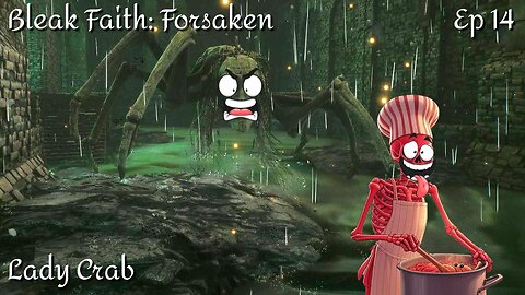 Bleak Faith: Forsaken - Ep 14 Lady Crab