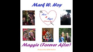 World Wide Album Premier - Mark W Hoy - Maggie (Forever After)