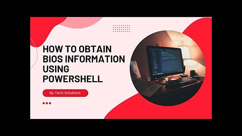 How to Obtain BIOS Information Using Powershell