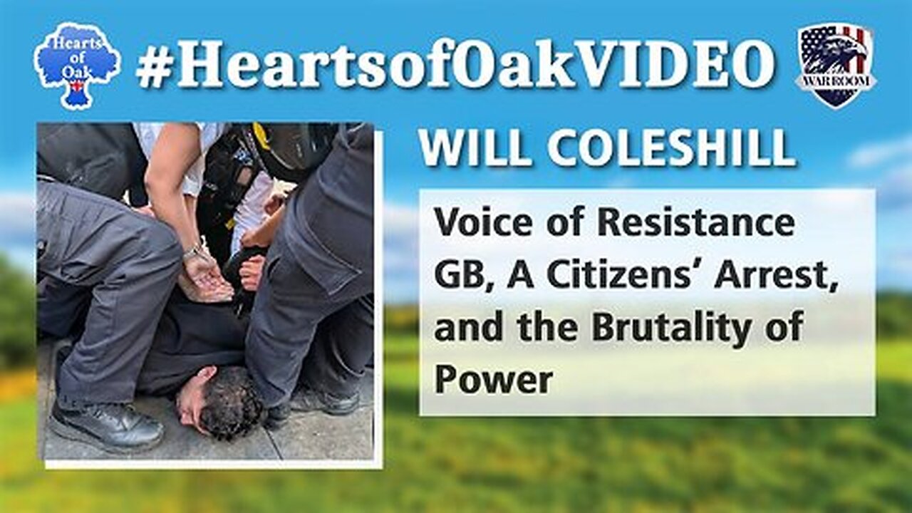 "Will Coleshill - Voice of Resistance GB, A Citizens' Arrest, and the Brutality of Power"
