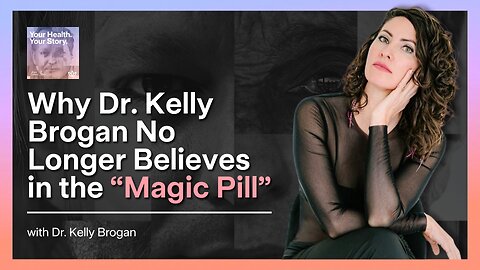 Why Dr. Kelly Brogan No Longer Believes in the “Magic Pill”