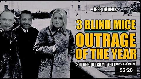 3 BLIND MICE | OUTRAGE OF THE YEAR -- Jeff Dornik