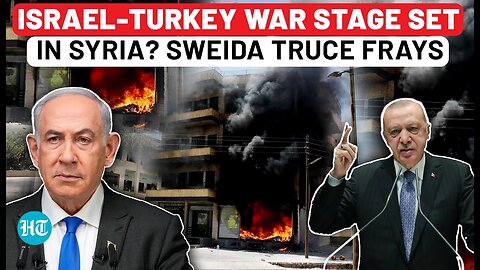 Sweida Returns To Violence Amid IDF Action In Syria; Erdogan To Enter ‘War’ After Arming Al-Sharaa?