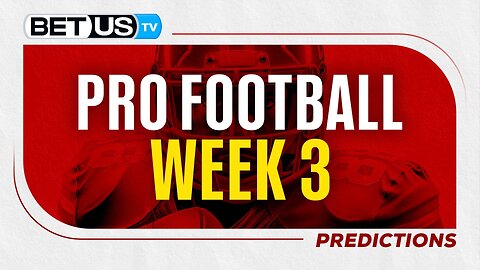 NFL Week 3 Predictions | Free Football Picks, Betting Odds and Best Bets