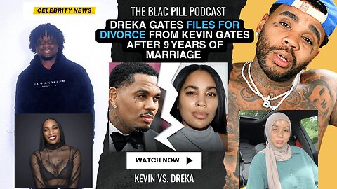 Dreka Gates files for DIVORCE from Kevin Gates after 9 years of MARRIAGE
