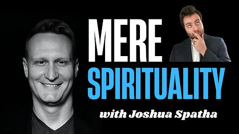 The Failures of Atheism and Naturalism in Our Modern Age with Joshua Spatha