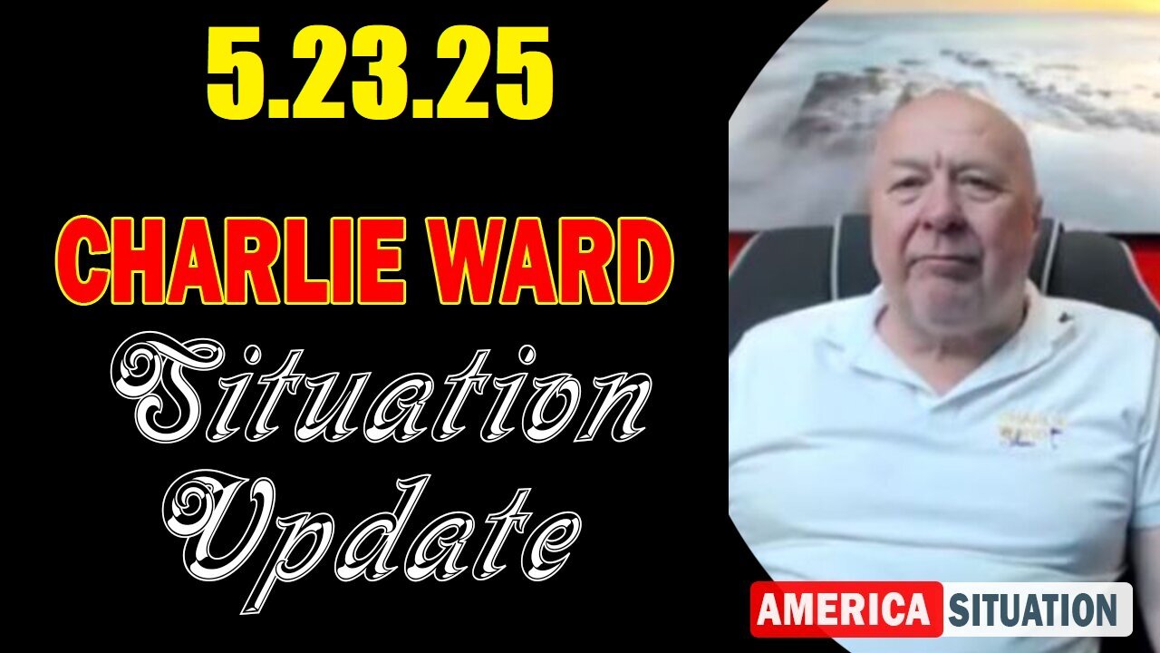 Charlie Ward Situation Update May 23: Charlie Ward Daily News With Paul Brooker & Warren Thornton