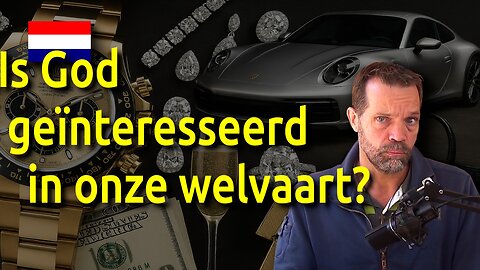 🇳🇱 Is God geïnteresseerd in onze welvaart?