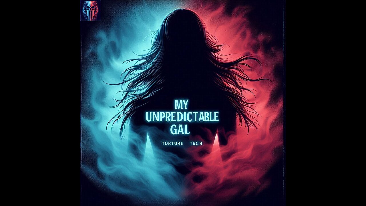 My Unpredictable Gal