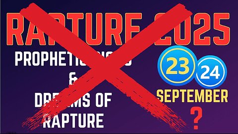 There will be no Rapture of the Church on September 23, 2025!