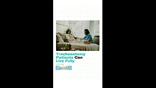 Tracheostomy Patients Can Live Fully—Shopping, Movies & Community Access
