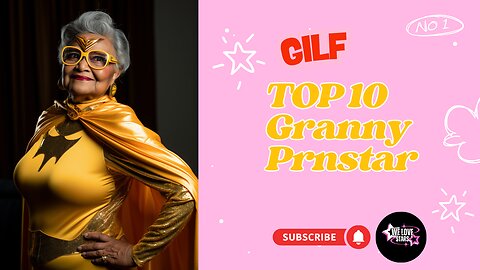 Top 10 Legendary Granny Prntars of All Time 