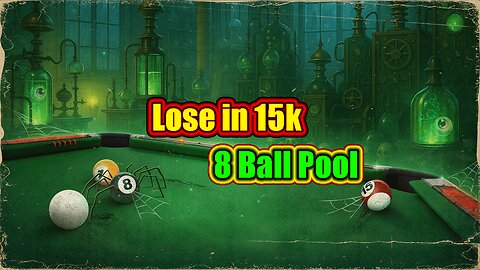 🎱 Lose in 15k | 8 Ball Pool