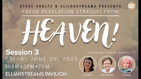 Session 3 - Fresh Revelation Straight from HEAVEN!