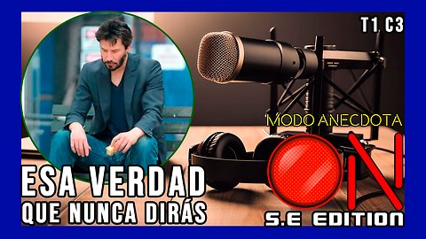 Modo Anécdota ON S.E. T1 C3: ¿Cuál es esa verdad que nunca aceptaras?