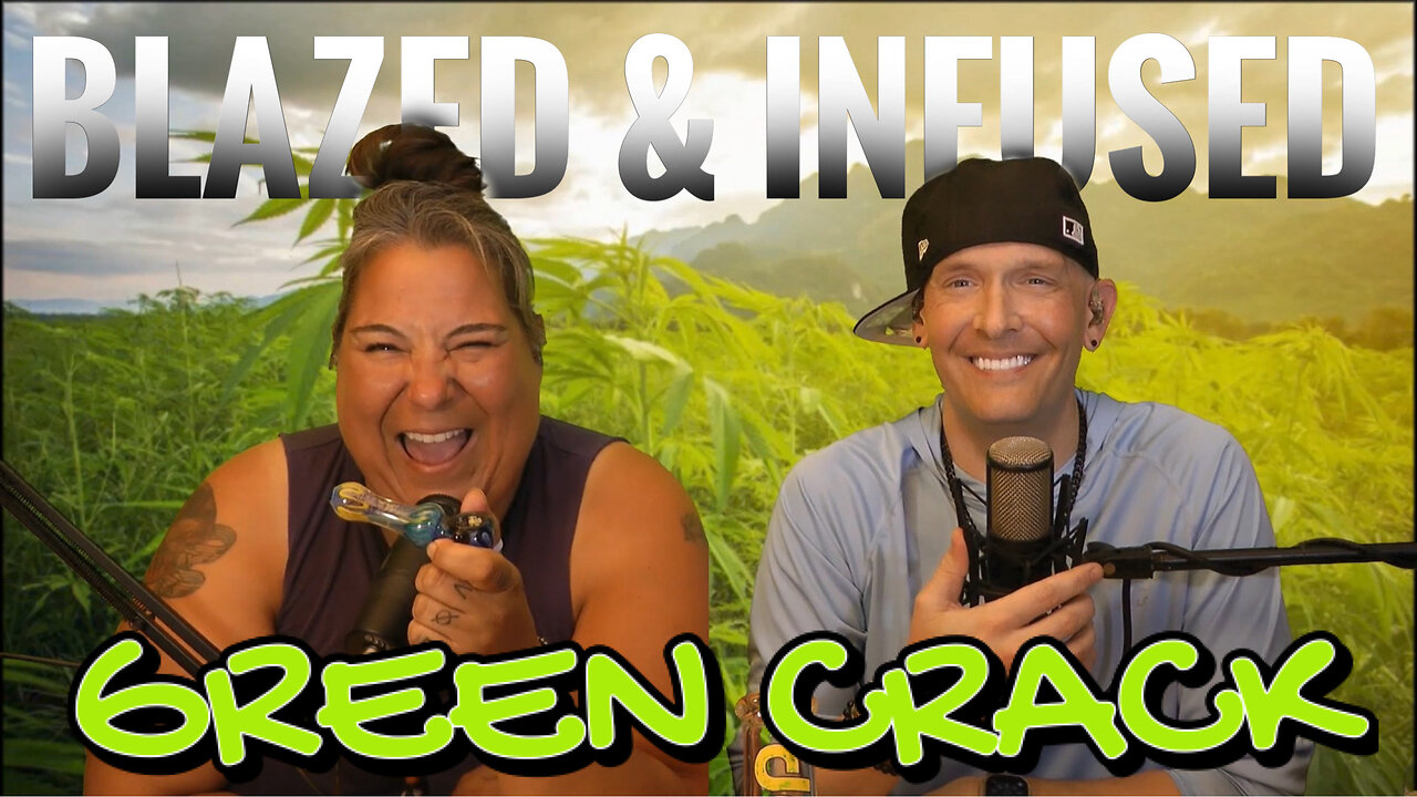 Blazed & Infused | Green Crack