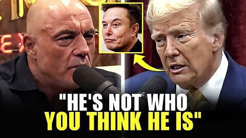TRUMP FINALLY OPENS UP ABOUT ELON MUSK: JOE ROGAN STUNNED