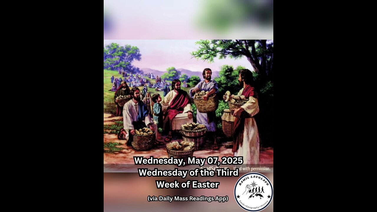 Wednesday, May 07, 2025 Wednesday of the Third Week of Easter #faith #readings #easter2025