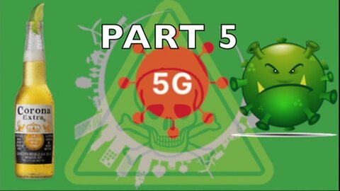 [Apr 2, 2020] Part 5 Finale: IMPORTANT INFORMATION ON CORONAVIRUS UN-5G-enda 21 KUNG FLU PATSY [Spacebusters]