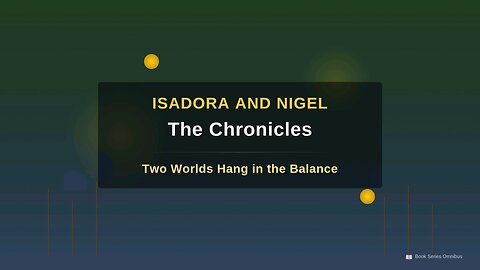 isadora and Nigel - The Chronicles