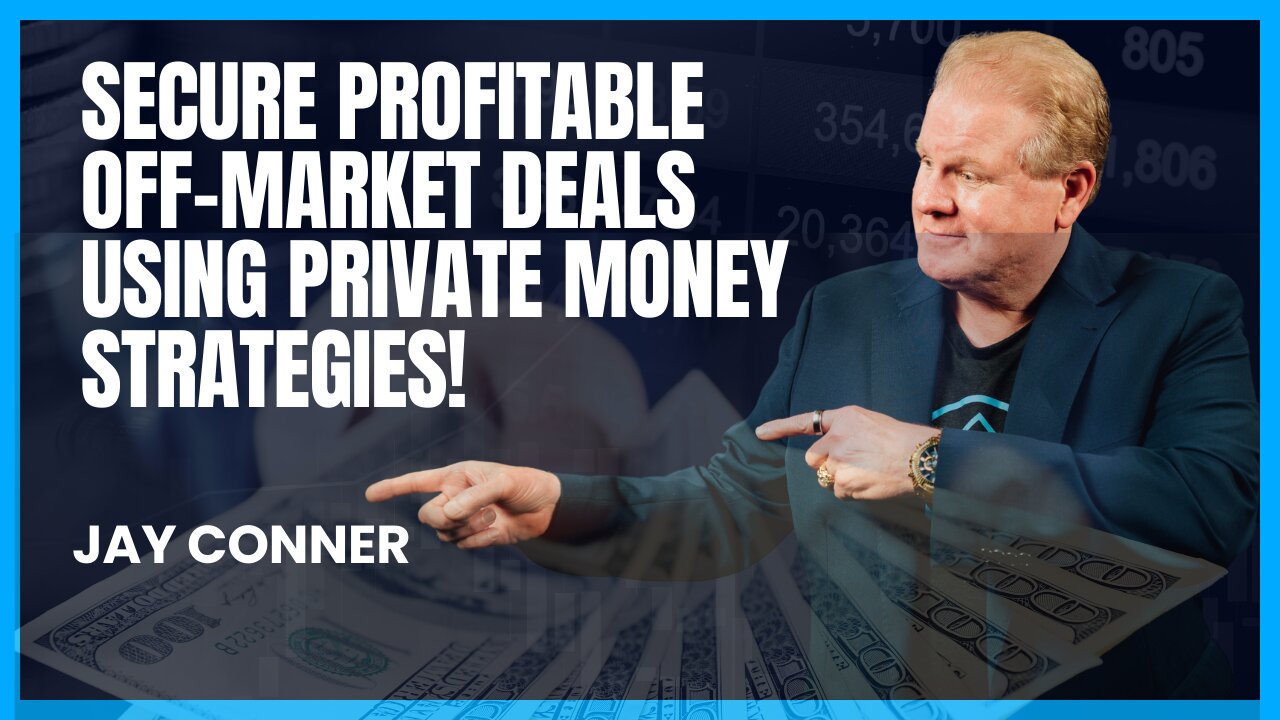How to Secure Profitable Off-Market Deals Using Private Money Strategies with Jay Conner