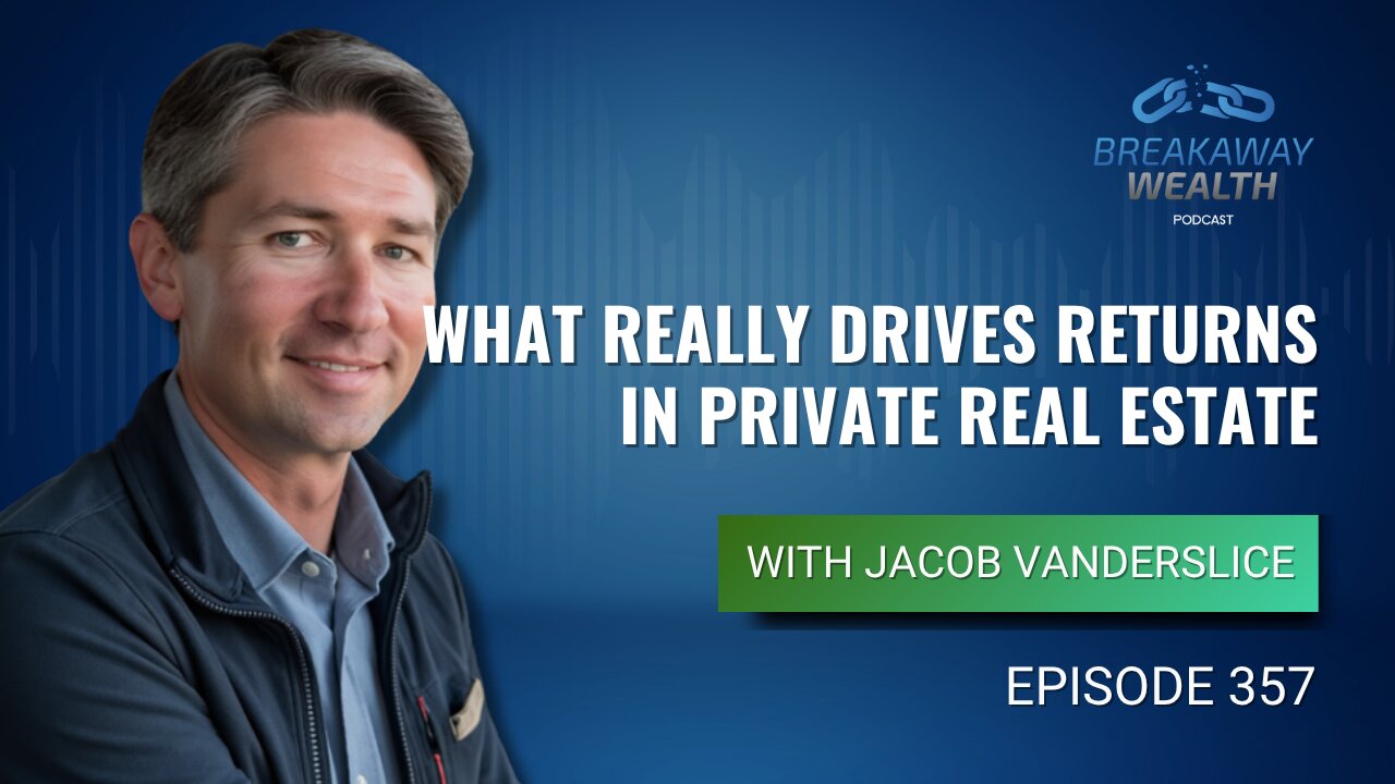 What Really Drives Returns in Private Real Estate with Jacob Vanderslice