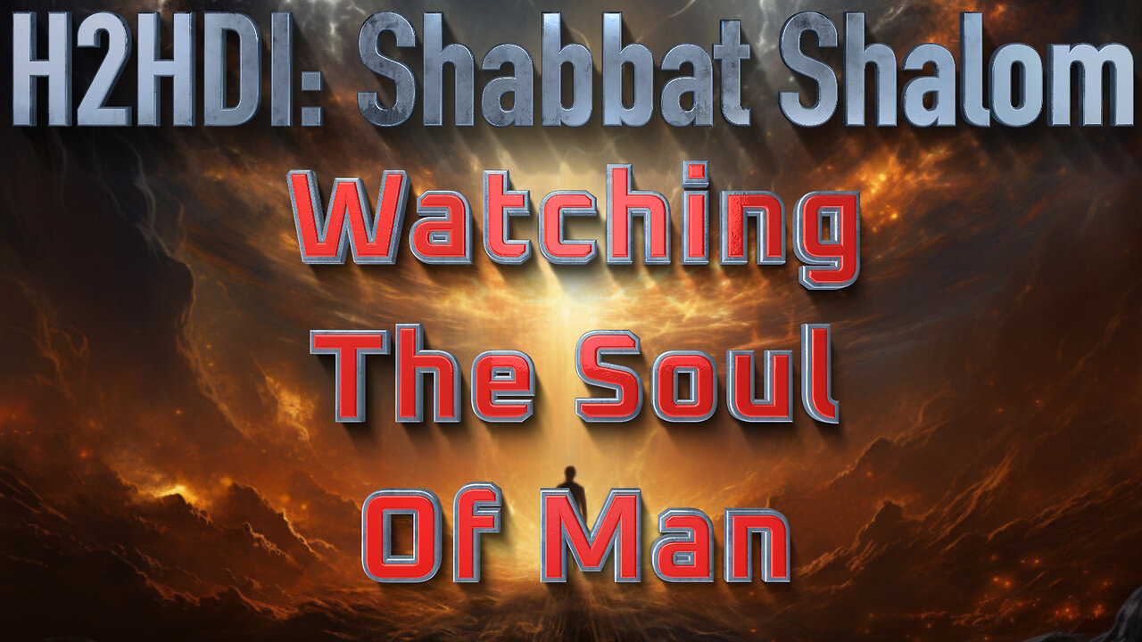 Shabbat Live - Watching the Soul of Man