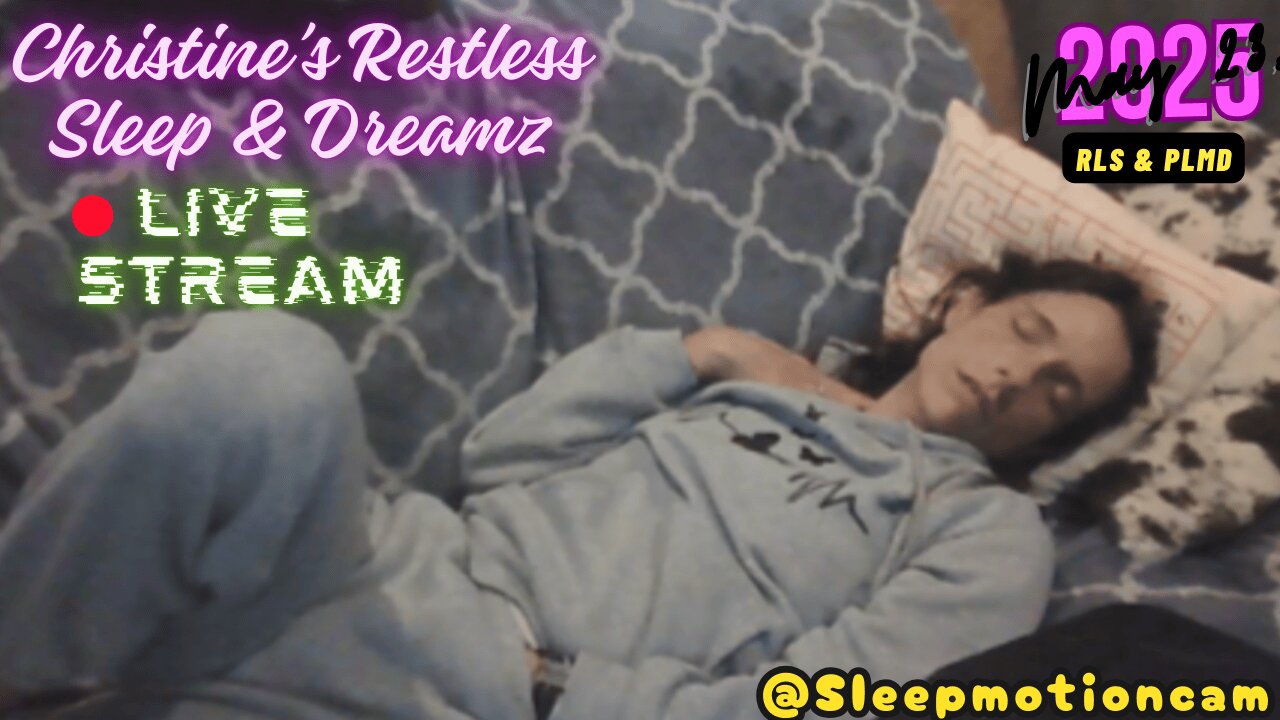 🔴Couch Live Sleep Stream 💤Restless Sleep ⏰May 23, 2025 😴 RLS & PLMD