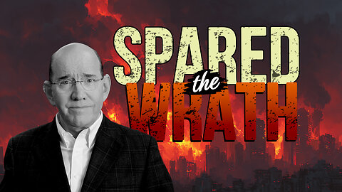 Will We Be Delivered from Wrath?