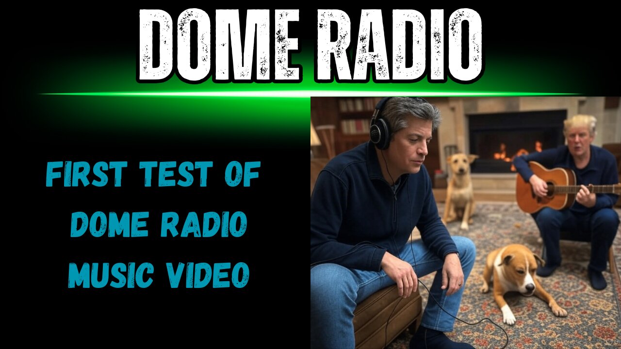 DOME RADIO: TESTING DOME VIDEO