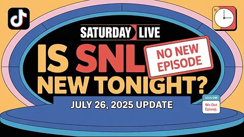 Is Saturday Night Live New Tonight? | July 26, 2025 Update & Streaming Tips