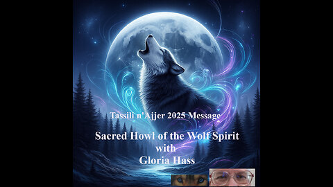 10/31 Tassili n'Ajjer 2025 Message – Sacred Howl of the Wolf Spirit