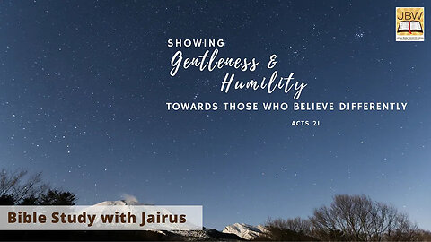 #Bible Study #Jairus #Acts 21 Showing Gentleness and Humility towards those who believe differently