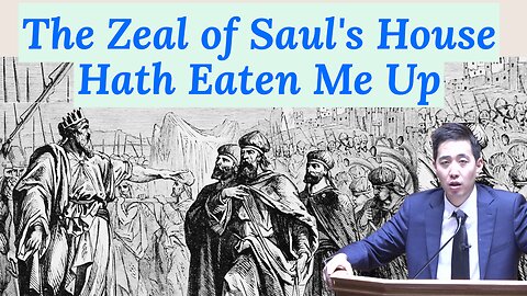 The Zeal of Saul's House Hath Eaten Me Up | Dr. Gene Kim