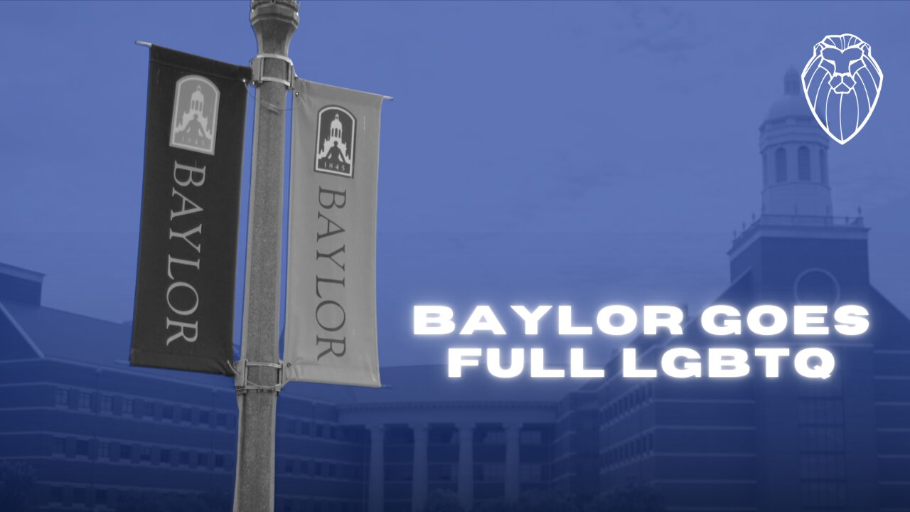 Baylor Thinks They Love People Better Than God Does (Ep. 787)